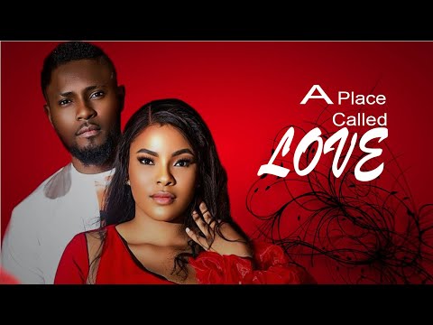 A PLACE CALLED LOVE - Maurice Sam, Sarah Martins 2024 Nollywood Movie