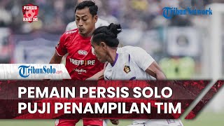 Persis Hari Ini: Jelang Melawan Persik Kediri, Pemain Persis Solo Puji Penampilan Tim