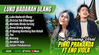 Download lagu Pinki Prananda ft Eno Viola - LUKO BADARAH ULANG | DICINTOI TAK DIHARAGOI || LAGU MINANG TERPOPULER mp3