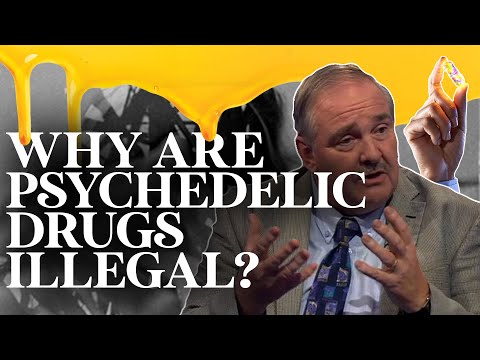 Why Are Psychedelics Illegal?