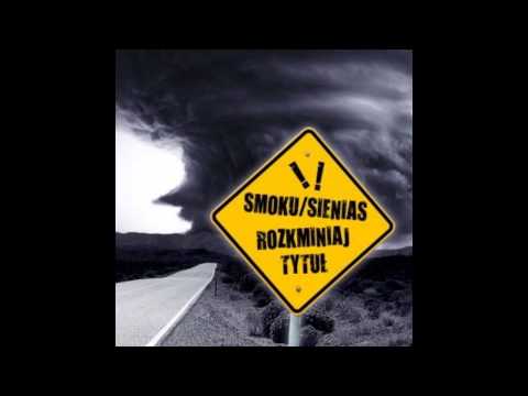 Smoku&Sienias feat.Kmieciu,Edos,Arson - Nie musze cie lubic