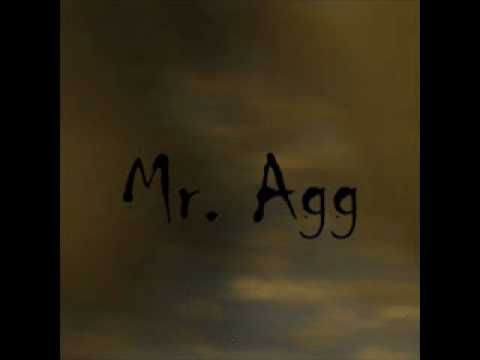 Mr. Agg - It's O.K.