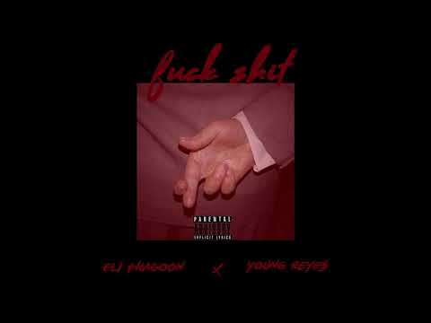 Eli ThaGoon x Young Reye$ - Fuck Shit (prod.Young Reye$)