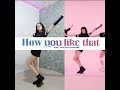 BLACKPINK How You Like That DANCE COMPARISON Justine Balboa