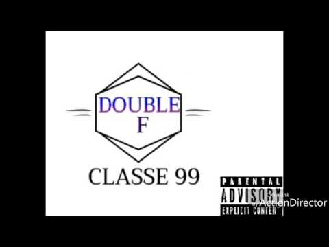 DOUBLE F - SENTI QUA - (CLASSE 99 MIXTAPE)