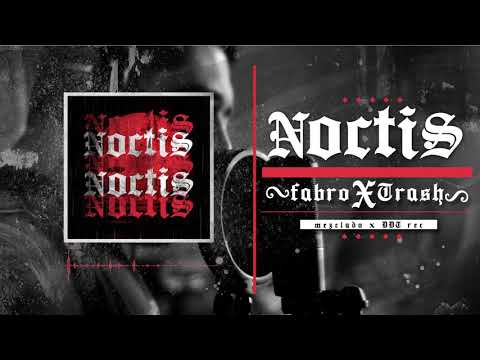 FABRO X TRASHMAN - NOCTIS - (VISIÓN Y VICIO)