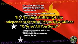 Papua New Guinea National Anthem "O Arise All You Sons" with music, vocal and lyrics English