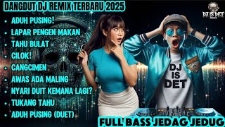 Download lagu Aduh Pusing - DANGDUT DJ REMIX TERBARU 2025 | FULL BASS JEDAG JEDUG | LAGU LUCU BIKIN NGAKAK mp3