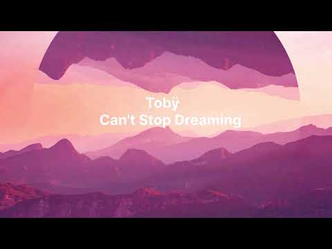 Tobÿ - Can't Stop Dreaming (Prod. Erlando)