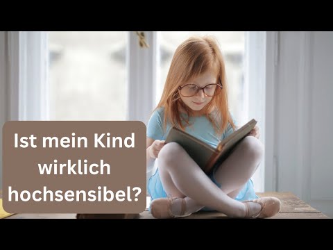 11 #ANZEICHEN dass dein #KIND wirklich #HOCHSENSIBEL ist!