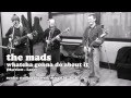The Mads - What'cha Gonna Do About It (Live ...