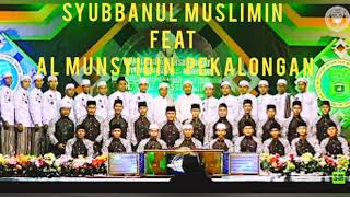 Download lagu SYUBBANUL MUSLIMIN feat AL MUNSYIDIN ALL VOCAL KHUDZUNI mp3