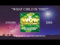 ZOEgirl - What Child Is This? (Filtered Instrumental)