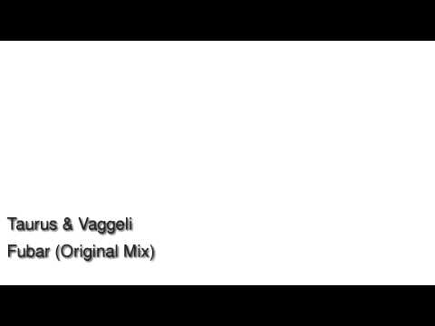 Taurus & Vaggeli - Fubar (Original Mix)