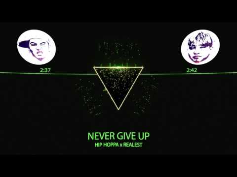 HIP HOPPA x REALEST - NEVER GIVE UP | Lyrics 2017