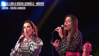 Yonca Lodi &amp; Büşra Şenoğlu - Mühür / Konya-Ereğli Konser