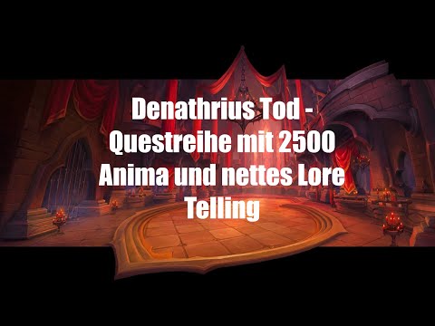 2500 Anima mit dieser Questreihe - Graf Denathrius im LFR legen, WoW Lore inklusive (Deutsch)