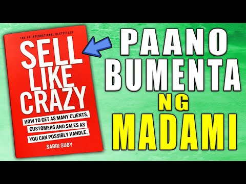 Makabenta ng Madami sa Business - Sell Like Crazy Summary Tagalog