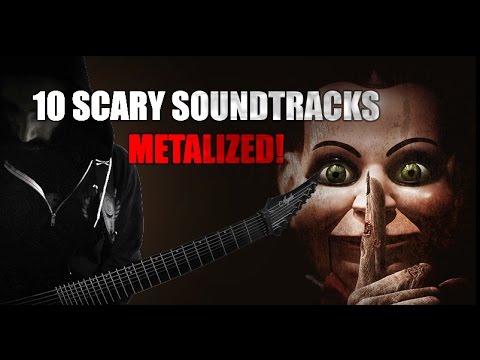 10 Scary soundtracks metalized