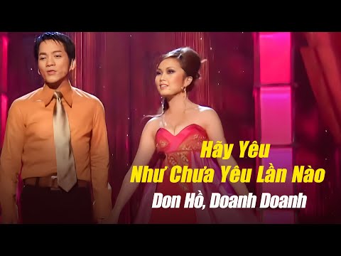 Hãy Yêu Như Chưa Yêu Lần Nào (Lê Hựu Hà) - Don Hồ, Doanh Doanh