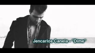 Jencarlos Canela - Tell Me How To Forget Your Eyes (Spanish Version - &quot;Dime&quot;) 2013