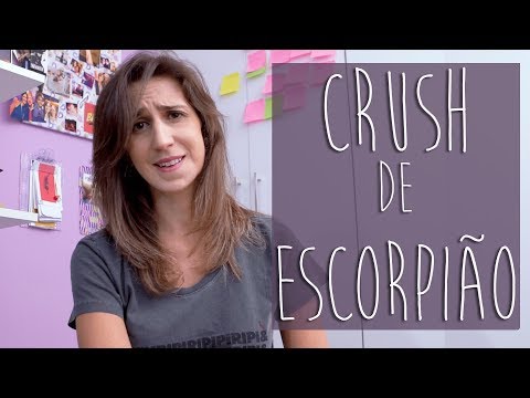CRUSH DOS SIGNOS: ESCORPIÃO