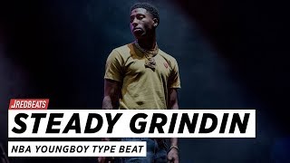 NBA Youngboy x Louisiana Type Beat 2018 - &quot;Steady Grindin&quot;