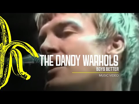 The Dandy Warhols - Boys Better