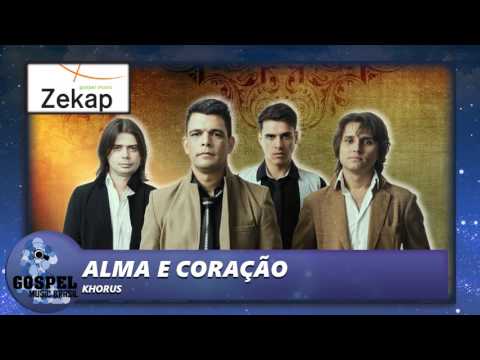 Khorus - Alma e Coração | Zekap Music