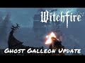 Witchfire — Ghost Galleon Update