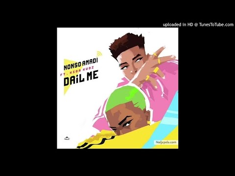 Dial Me - Nonso Amadi ft Kida Kudz