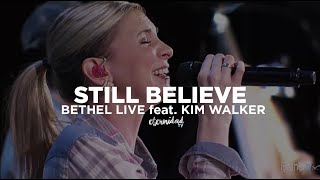 Bethel Music & Kim Walker - Still Believe (subtitulado en español)