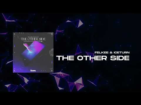 Felkee & iceturn - The Other Side