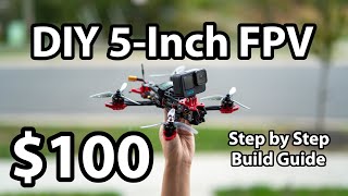 How to build a 5-inch FPV Drone for $100