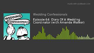 Episode 64: Diary Of A Wedding Coordinator (with Amanda Walker)