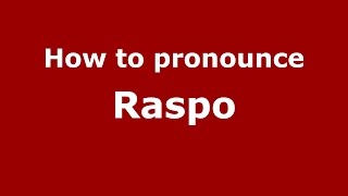 How to pronounce Raspo