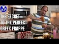 THE SECRET TO PERFECT GREEK FRAPPE | And It's NOT What You Think!!!
