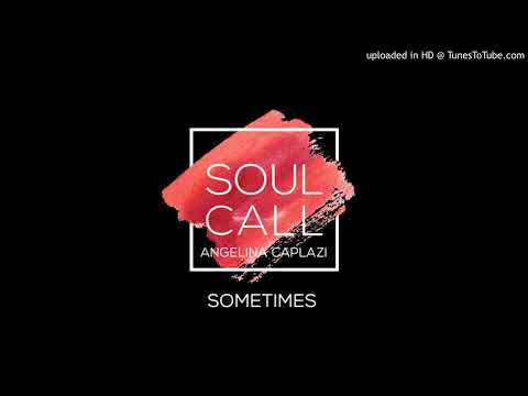 Soulcall, Angelina Caplazi - Sometimes (Original Mix)