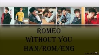 Download lagu Romeo - Without You (Han/Rom/Eng) Lyrics mp3 Download lagu Romeo - Without You (Han/Rom/Eng) Lyrics mp3