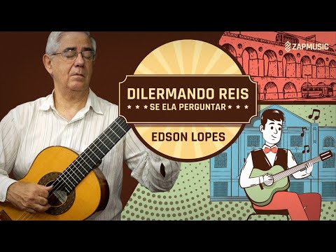 Se ela Perguntar by Dilermando Reis, performed by Edson Lopes (ZapMusic)