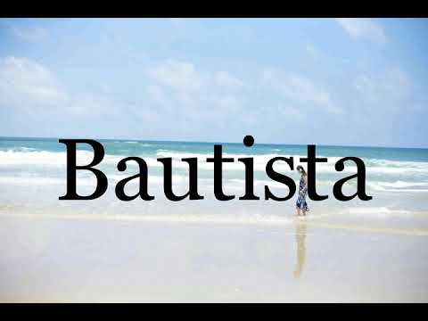 How To Pronounce Bautista🌈🌈🌈🌈🌈🌈Pronunciation Of Bautista