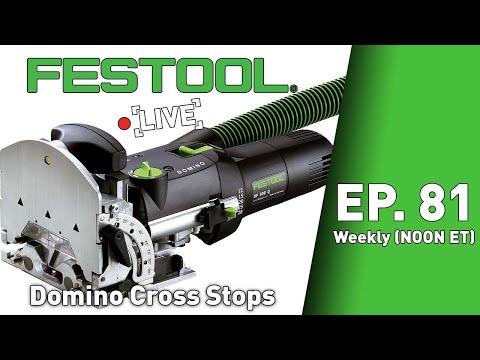 Festool Live Episode 81 - Domino Cross Stops
