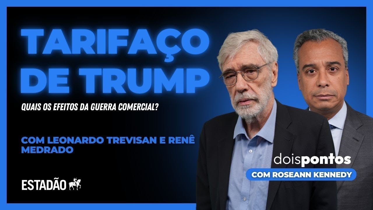 TARIFAÇO DE TRUMP: efeitos da GUERRA COMERCIAL | com LEONARDO TREVISAN e RENÊ MEDRADO | Dois Pontos