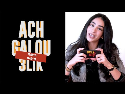 Maria Nadim, ACH GALOU 3LIK ? l DailyBuzz