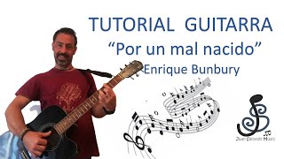 🎸Por un malnacido GUITARRA (E.Bunbury)🤩 - Como tocar, tutorial guitarra, acordes, letra, Pdf y tab.