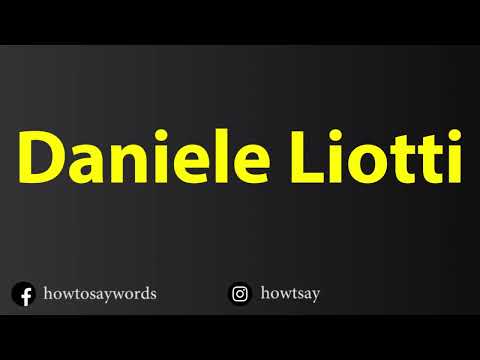 How To Pronounce Daniele Liotti