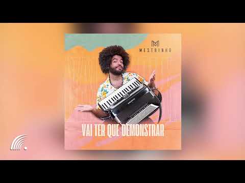 Mestrinho - Vai Ter Que Demonstrar - Single