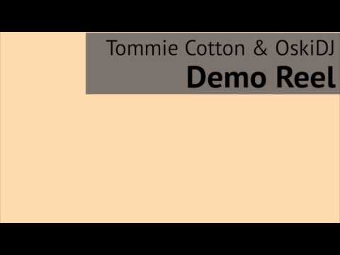 Tommie Cotton & OskiDj  Demo Reel