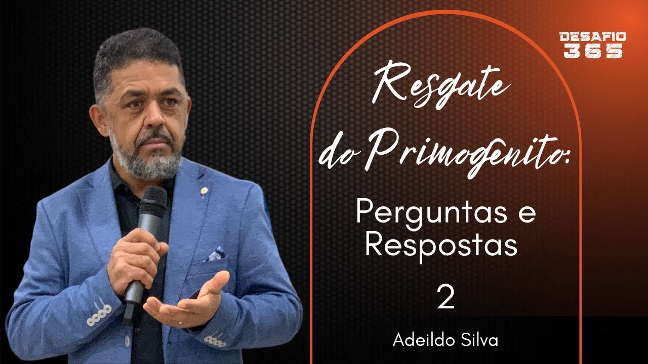 Resgate do Primogênito | Perguntas | Diferença entre as ofertas | DESAFIO 365 | #61
