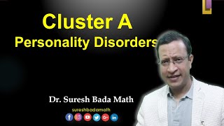 Cluster A Personality Disorders [Paranoid, Schizoid and Schizotypal Personality Disorder]